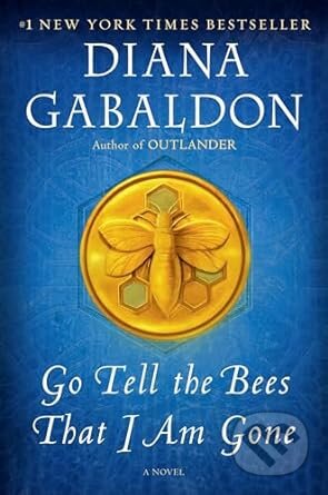 Go Tell The Bees That I Am Gone (A Novel)