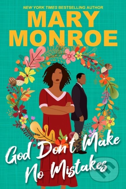 God Don't Make No Mistakes