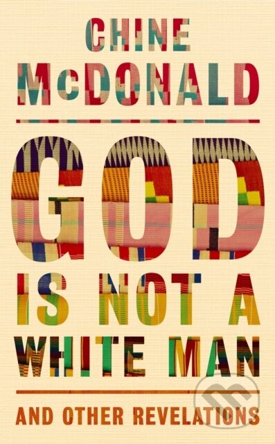 God Is Not a White Man (And Other Revelations)
