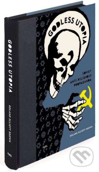 Godless Utopia (Soviet Anti-Religious Propaganda)