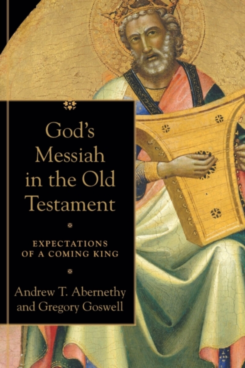 God`s Messiah in the Old Testament â€“ Expectations of a Coming King
