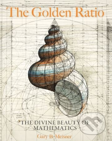 Golden Ratio (The Divine Beauty of Mathematics)