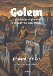 Golem (a jiné židovské pověsti a pohádky ze staré Prahy) - kniha z kategorie Pohádky