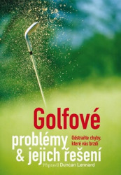 Golfové problémy a jejich řešení (Odstraňte chyby, které vás brzdí) - kniha z kategorie Individuální sporty