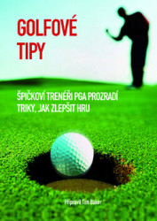 Golfové tipy (Špičkoví trenéři PGA prozradí triky, jak zlepšit hru) - kniha z kategorie Individuální sporty