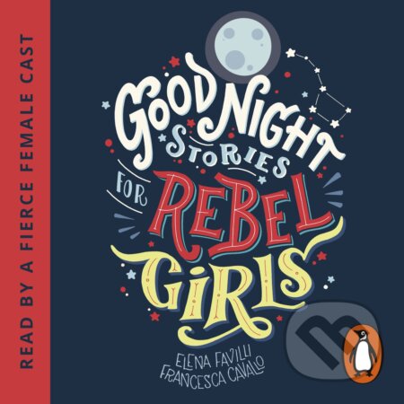 Good Night Stories for Rebel Girls