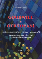 Goodwill a oceňování (Ambasády České republiky v zahraničí. Program pro oceňování nehmotného majetku.) - kniha z kategorie Účetnictví a daně