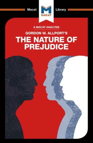 Gordon W. Allport's The Nature of Prejudice (A Macat Analysis)