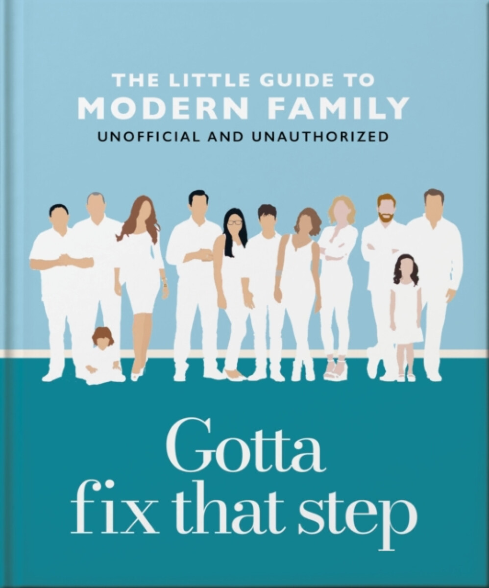 Gotta Fix That Step: The Little Guide to Modern Family