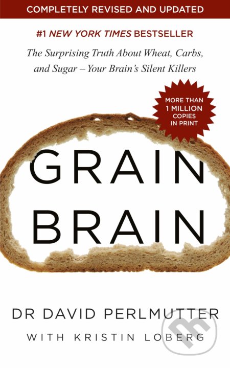 Grain Brain (he Surprising Truth about Wheat, Carbs, and Sugar