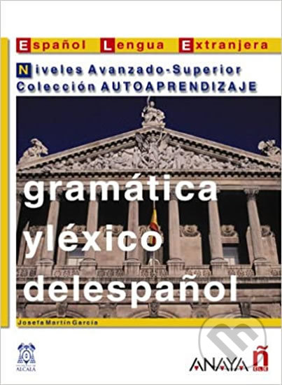 Gramática y léxico del espaňol: Avanzado-Superior