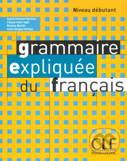 Grammaire expliquée (Débutant Livre de l´éleve)