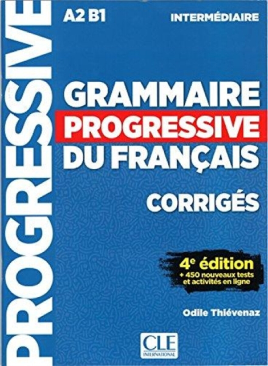 Grammaire progressive du francais - Niveau intermediaire (A2/B1) - Corriges - Pessan Eric