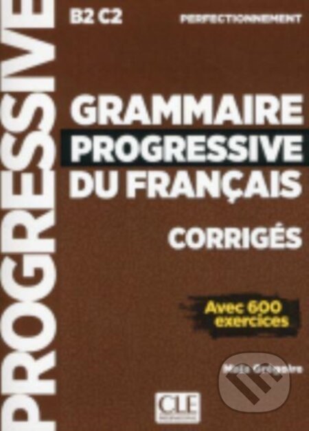 Grammaire progressive du francais - Niveau perfectionnement (B2/C2)