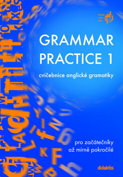 Grammar Practice 1 - cvičebnice anglické gramatiky