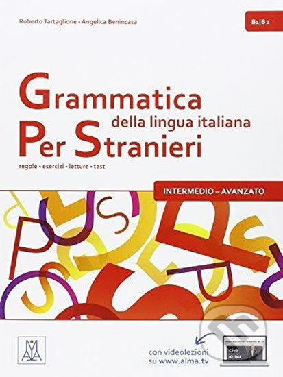 Grammatica della lingua italiana per stranieri B1/B2- intermedio - avanzato: regole - esercizi - letture