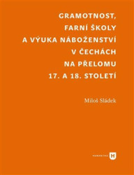 Gramotnost, farní školy a výuka náboženství v Čechách na přelomu 17. a 18. století - kniha z kategorie Historie