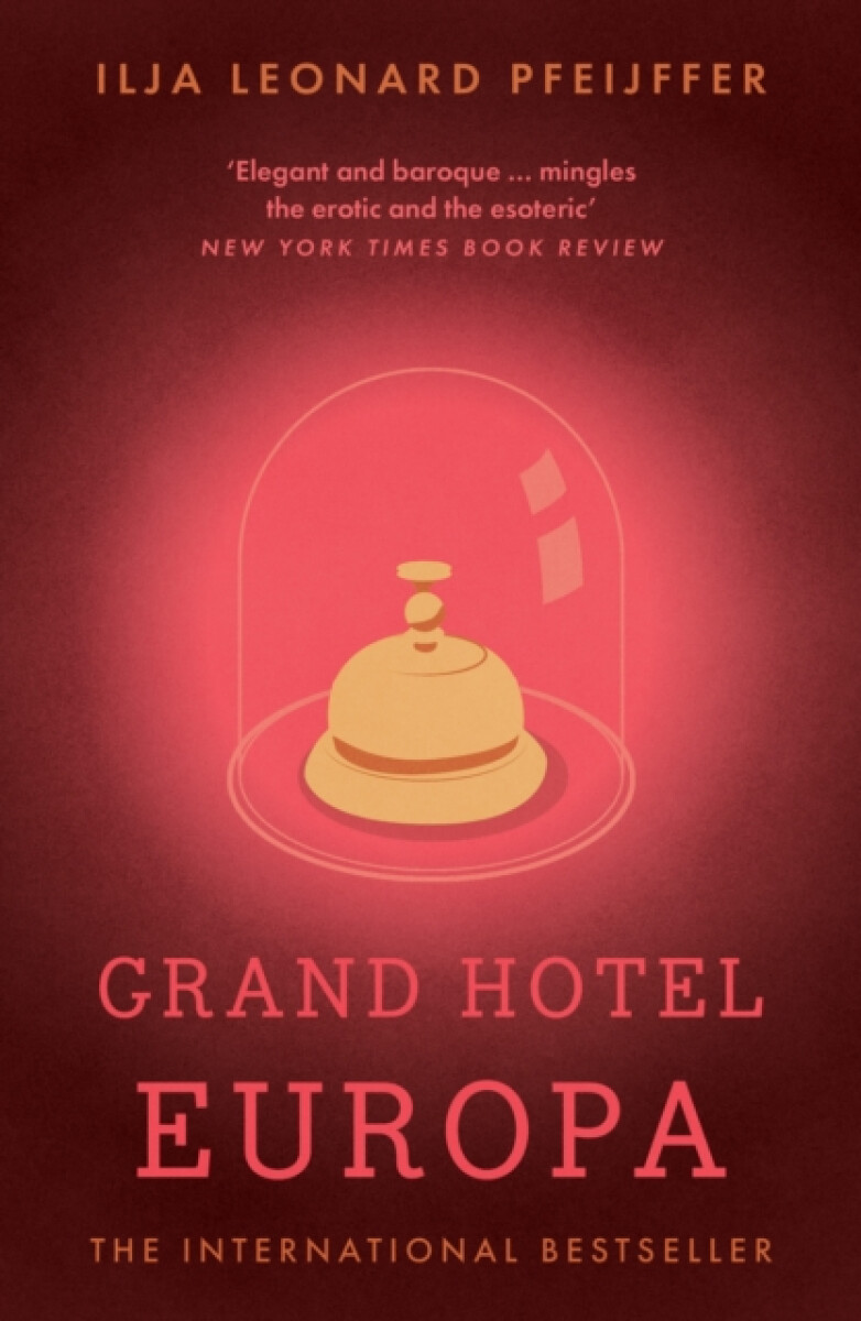 Grand Hotel Europa - Ilja Leonard Pfeijffer