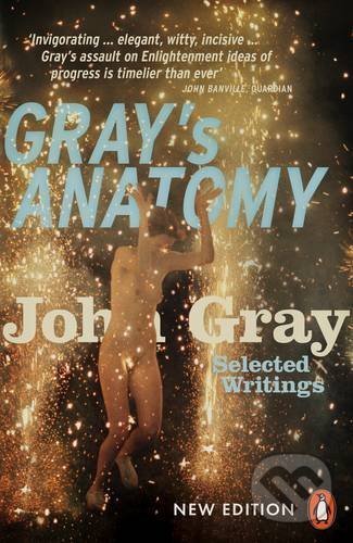 Grays Anatomy (Selected Writings)