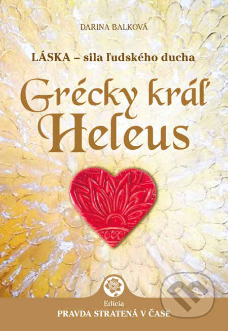 Grécky kráľ Heleus (Láska - sila ľudského ducha)