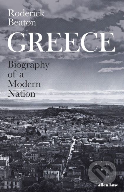 Greece (Biography of a Modern Nation)