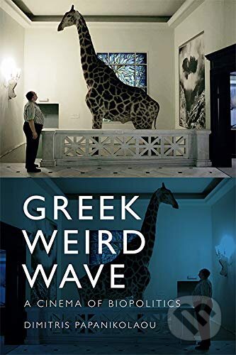 Greek Weird Wave (A Cinema of Biopolitics)