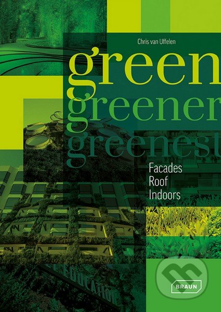 Green, Greener, Greenest (Facades, Roof, Indoors)