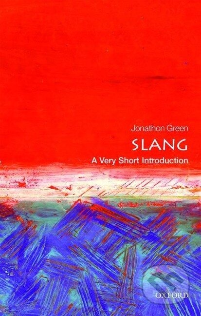 Green, J: Slang: A Very Short Introduction