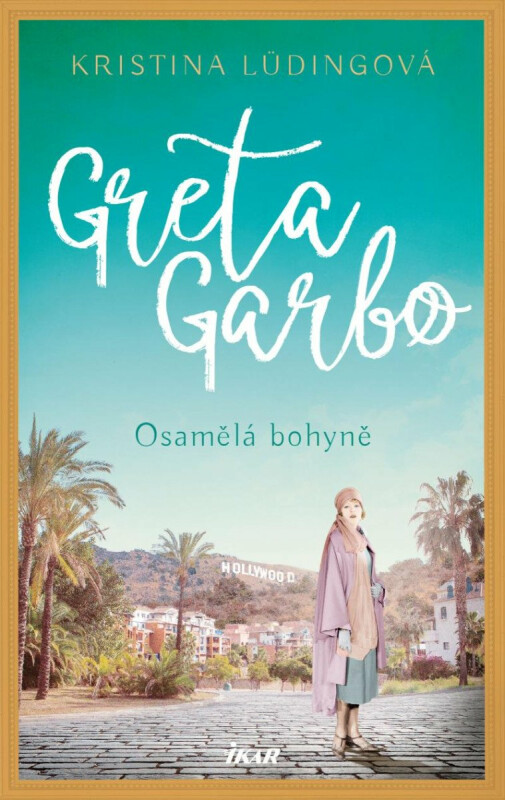 Greta Garbo. Osamělá bohyně - Lüdingová Kristina