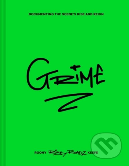 Grime (Documenting the Scene’s Rise and Reign)