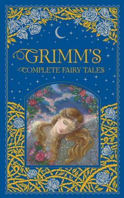 Grimm's Complete Fairy Tales (Barnes & Noble Collectible Editions) - Wilhelm Grimm, Brothers Grimm, Jakob Grimm