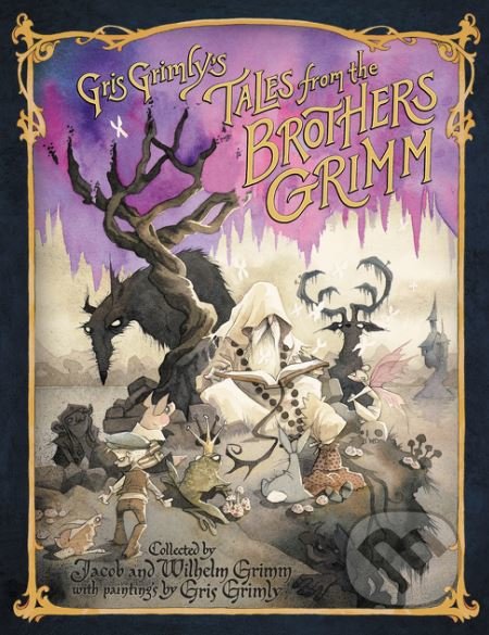 Gris Grimly's Tales from the Brothers Grimm