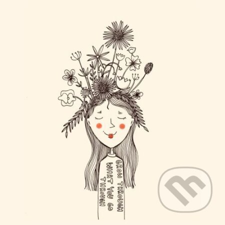 Grow trough what you go trough (darčeková kniha)