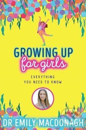 Growing Up for Girls: Everything You Need to Know