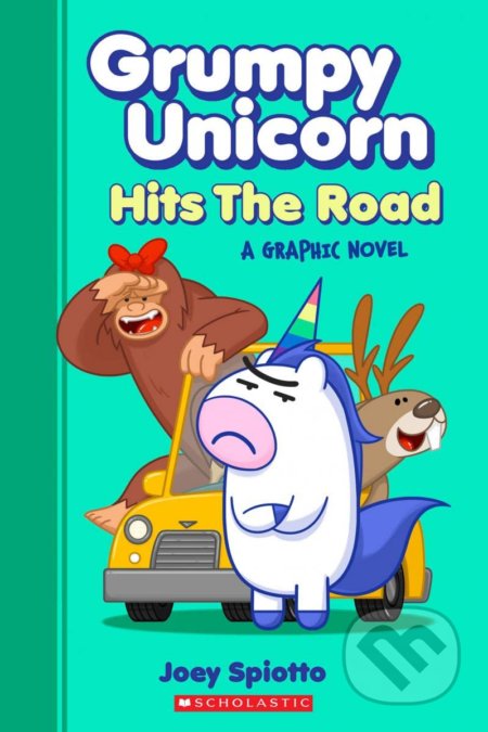 Grumpy Unicorn Hits the Road (a Graphic Novel)