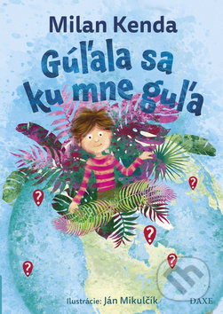 Gúľala sa ku mne guľa
