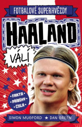 Haaland. Fotbalové superhvězdy