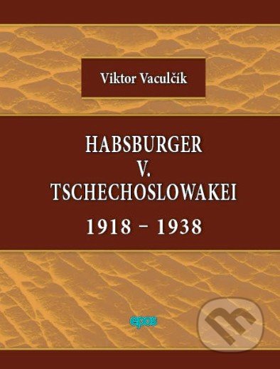Habsburger v. Tschechoslowakei 1918-1938