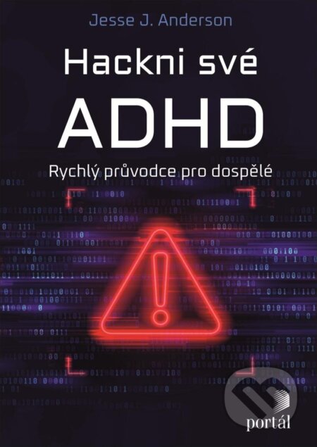 Hackni své ADHD (Rychlý průvodce pro dospělé)