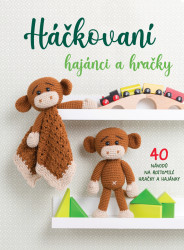 Háčkovaní hajánci a hračky (40 návodů na roztomilé hračky a hajánky) - kniha z kategorie Ruční práce