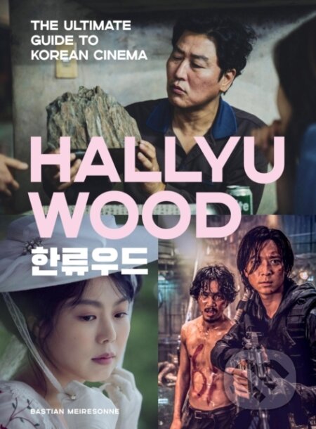 Hallyuwood (The Ultimate Guide to Korean Cinema)