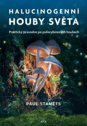 Halucinogenní houby světa - Paul Stamets