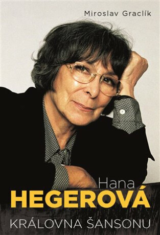 Hana Hegerová: Královna šansonu