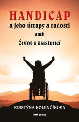 Handicap a jeho útrapy a radosti (aneb Život s asistencí) - kniha z kategorie Seberozvoj
