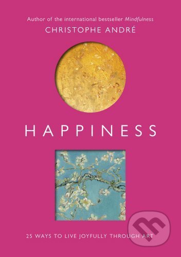 Happiness (25 Ways to Live Joyfully Through Art)