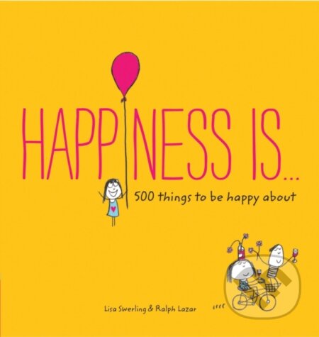 Happiness Is... (500 things to be happy about)