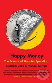 Happy Money (The Science of Happier Spending)