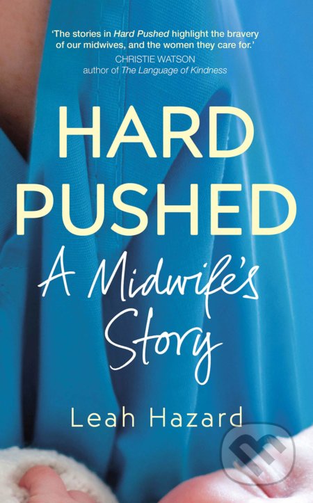 Hard Pushed (A Midwife's Story)