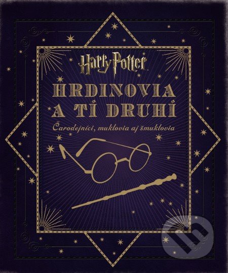 Harry Potter - Hrdinovia a tí druhí