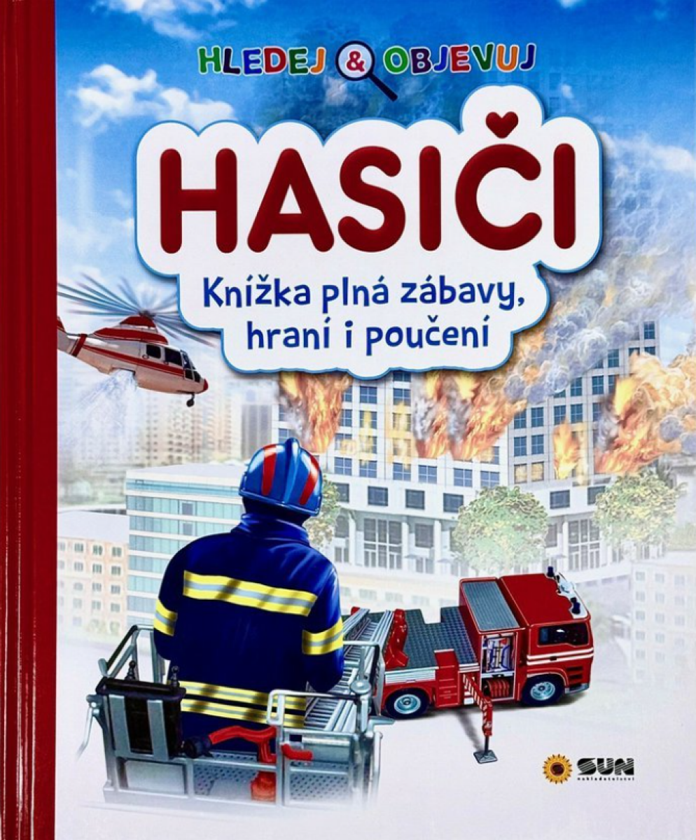 HASIČI - Hledej a objevuj - Knížka plná zábavy, hraní i poučení